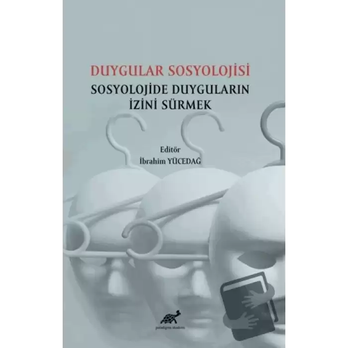 Duygular Sosyolojisi Sosyolojide Duyguların İzini Sürmek