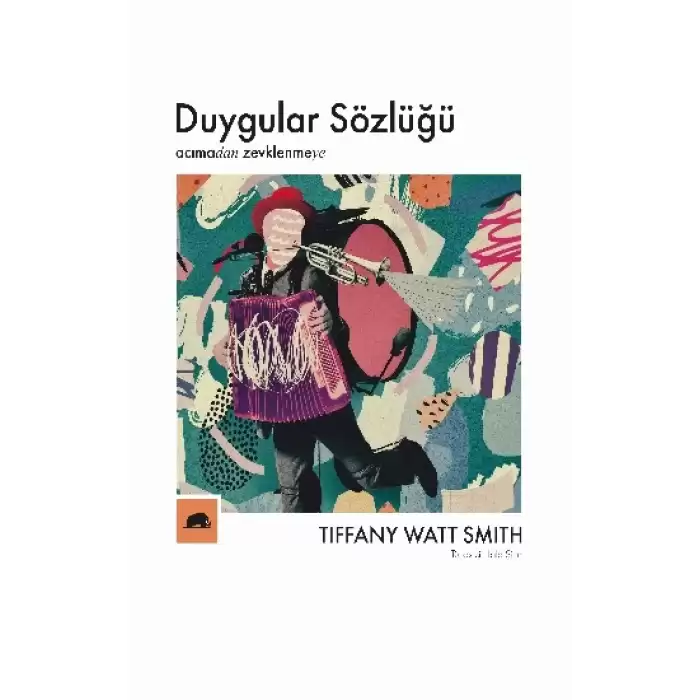 Duygular Sözlüğü: “Acıma”dan “Zevklenme”ye