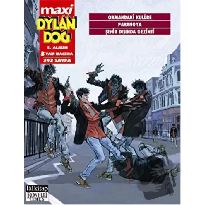 Dylan Dog Maxi Albüm: 5 - Ormandaki Kulübe / Paranoya / Şehir Dışında Gezinti