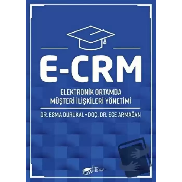 E-CRM Elektronik Ortamda Müşteri İlişkileri Yönetimi