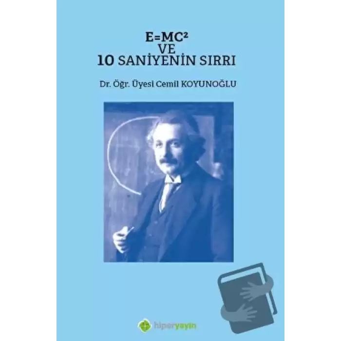 E=MC² ve 10 Saniyenin Sırrı