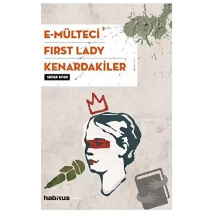 E-Mülteci / First Lady / Kenardakiler