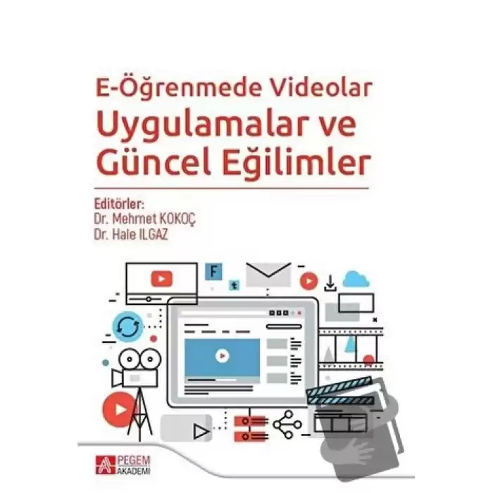 E-Öğrenmede Videolar Uygulamalar ve Güncel Eğilimler