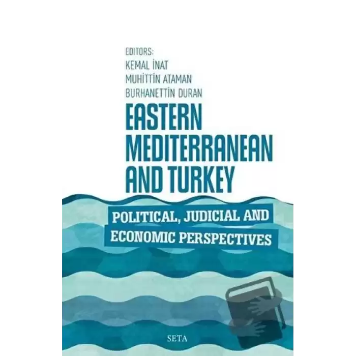 Eastern Mediterranean and Turkey Political Judicial and Economic Perspectives