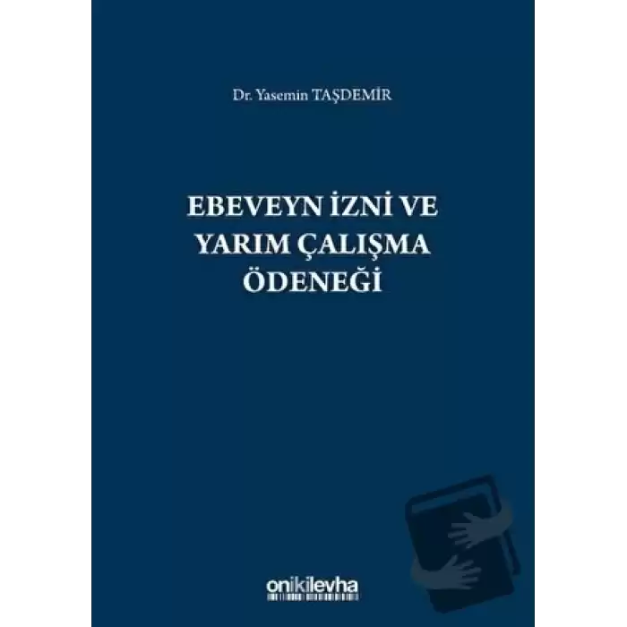 Ebeveyn İzni ve Yarım Çalışma Ödeneği