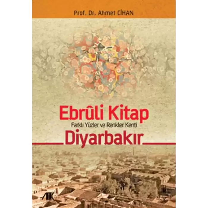 Ebruli Kitap Farklı Yüzler ve Renkler Kenti Diyarbakır