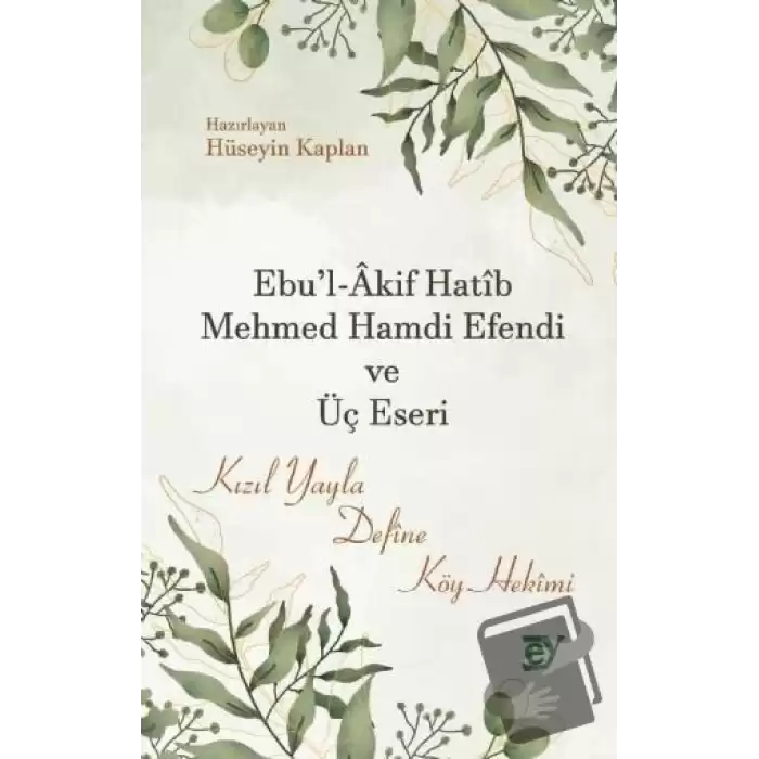 Ebul-Akif Hatib Mehmed Hamdi Efendi ve Üç Eseri