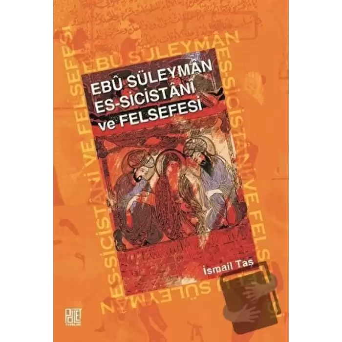 Ebu Süleyman Es - Sicistani ve Felsefesi