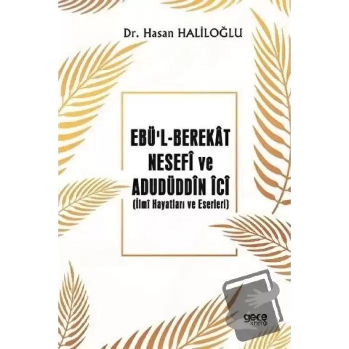 Ebü’l-Berekat Nesefi ve Adudüddin İci