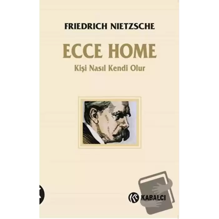 Ecce Homo - Kişi Kendi Nasıl Olur