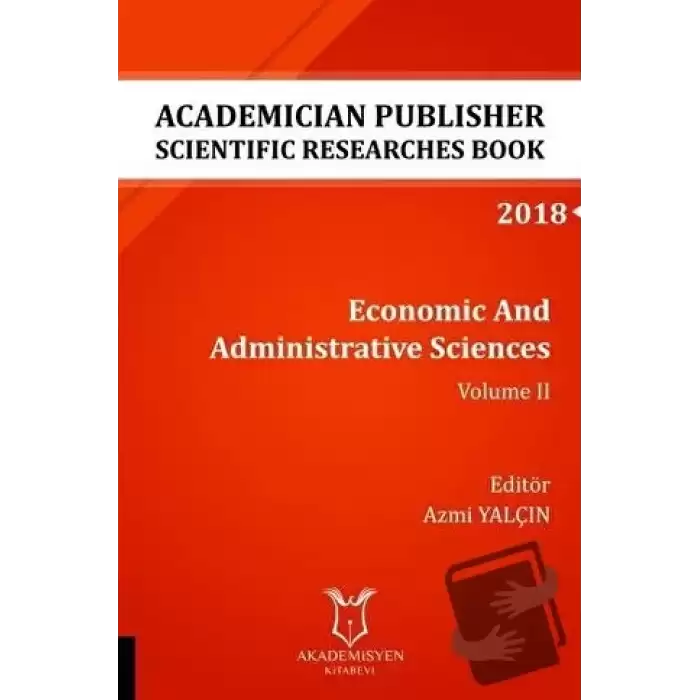 Economic And Administrative Sciences - Volume II (AYBAK 2018 Eylül)