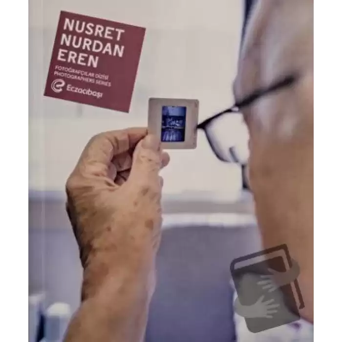 Eczacıbaşı Fotoğrafçılar Dizisi 14: Nusret Nurdan Eren