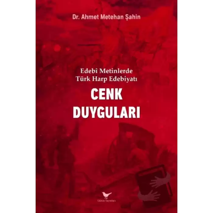 Edebi Metinlerde Türk Harp Edebiyatı: Cenk Duyguları