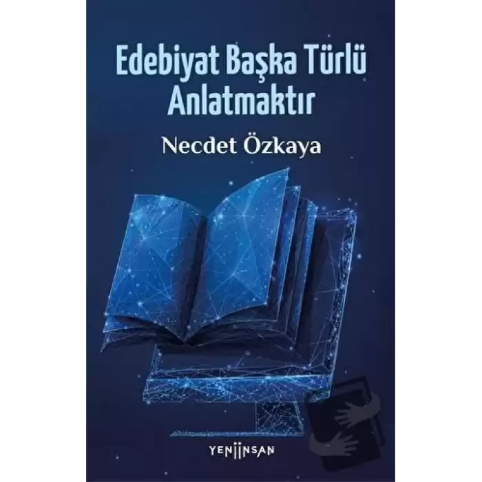 Edebiyat Başka Türlü Anlatmaktır