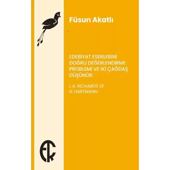 Edebiyat Eserlerini Doğru Değerlendirme Problemi ve İki Çağdaş Düşünür -  I. A. Richards ve N. Hartmann