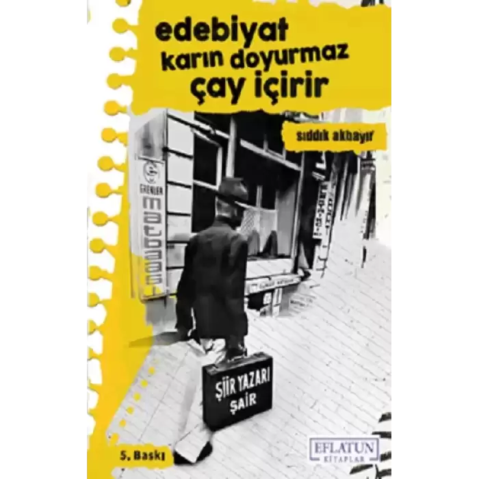 Edebiyat Karın Doyurmaz Çay İçirir