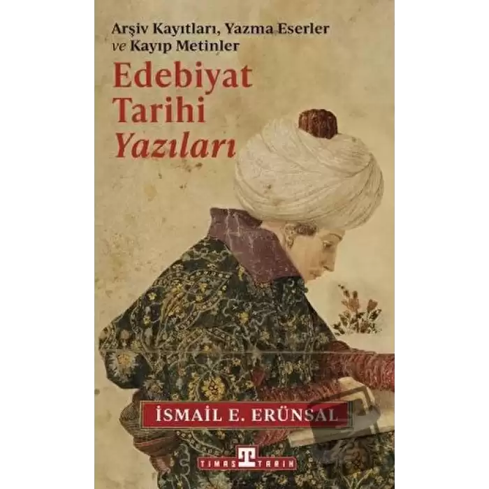 Edebiyat Tarihi Yazıları - Arşiv Kayıtları, Yazma Eserler ve Kayıp Metinler