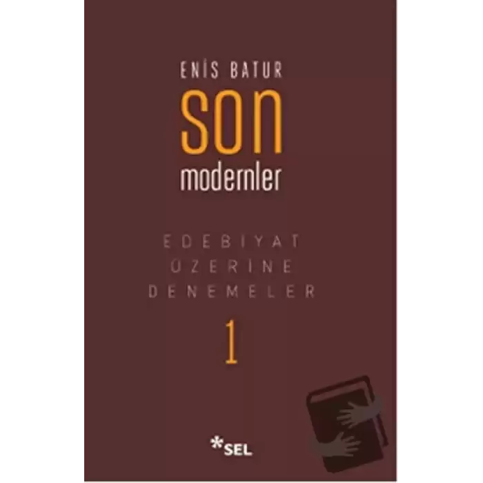 Edebiyat Üzerine Denemeler 1: Son Modernler (Ciltli)