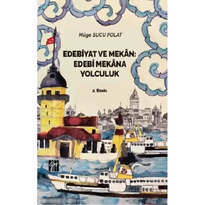 Edebiyat ve Mekan Edebi Mekana Yolculuk