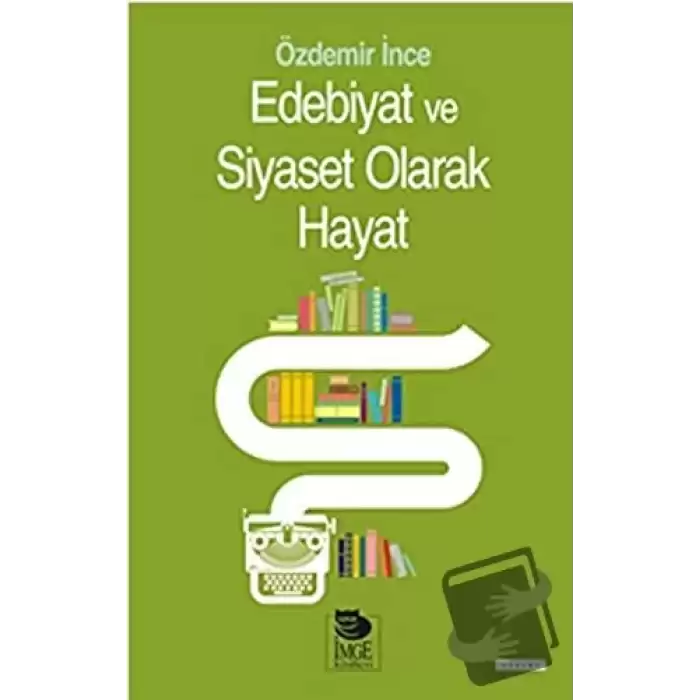 Edebiyat Ve Siyaset Olarak Hayat