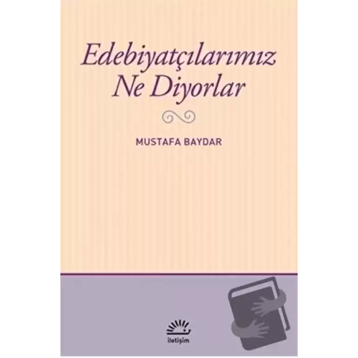 Edebiyatçılarımız Ne Diyorlar