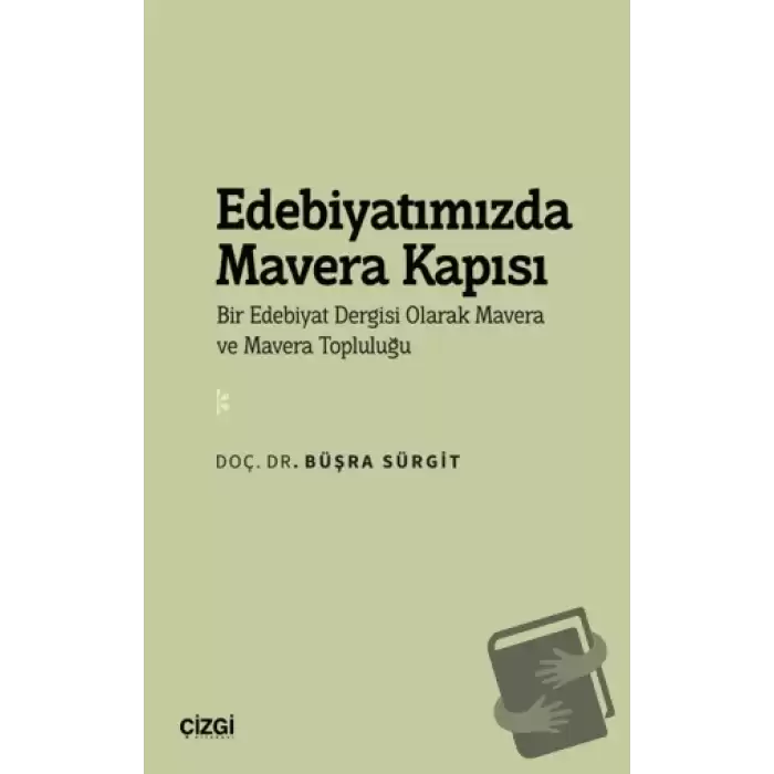 Edebiyatımızda Mavera Kapısı - Bir Edebiyat Dergisi Olarak Mavera ve Mavera Topluluğu