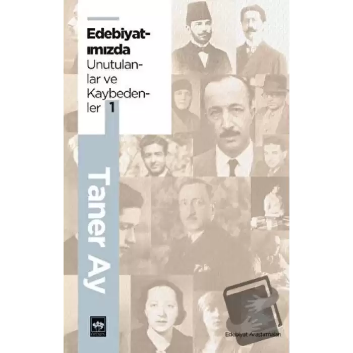 Edebiyatımızda Unutulanlar ve Kaybedenler 1