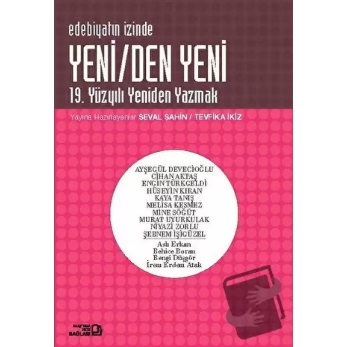 Edebiyatın İzinde - Yeni/den Yeni - 19. Yüzyılı Yeniden Yazmak