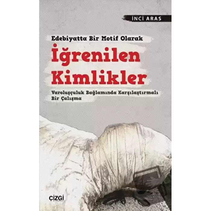 Edebiyatta Bir Motif Olarak İğrenilen Kimlikler