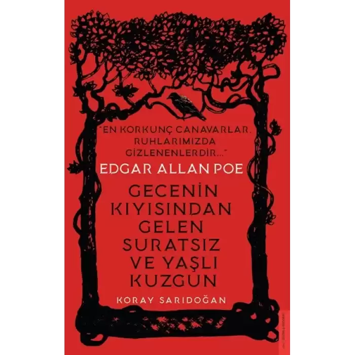 Edgar Allan Poe / Gecenin Kıyısından Gelen Suratsız ve Yaşlı Kuzgun