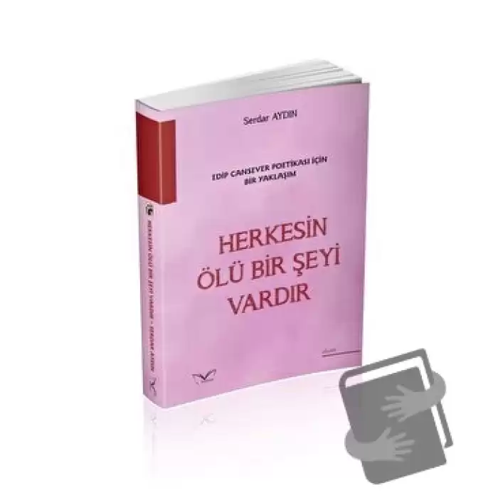 Edip Cansever Poetikası İçin Bir Yaklaşım Herkesin Ölü Bir Şeyi Vardır