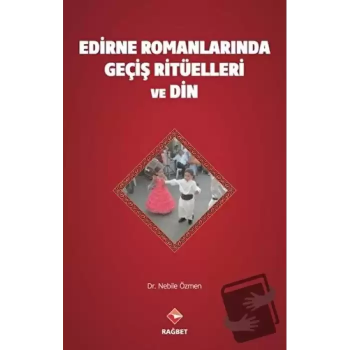 Edirne Romanlarında Geçiş Ritüelleri ve Din