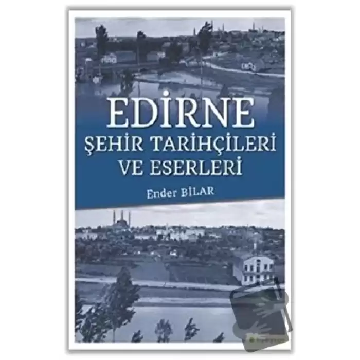 Edirne Şehir Tarihçileri ve Eserleri