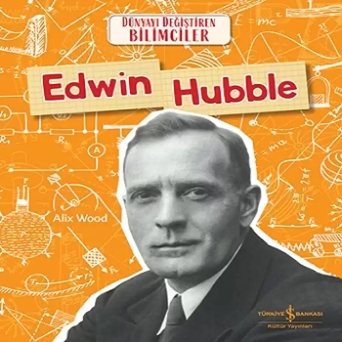 Edwin Hubble - Dünyayı Değiştiren Bilimciler