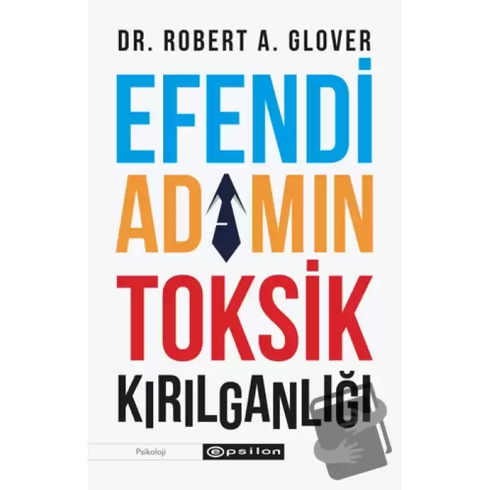 Efendi Adamın Toksik Kırılganlığı