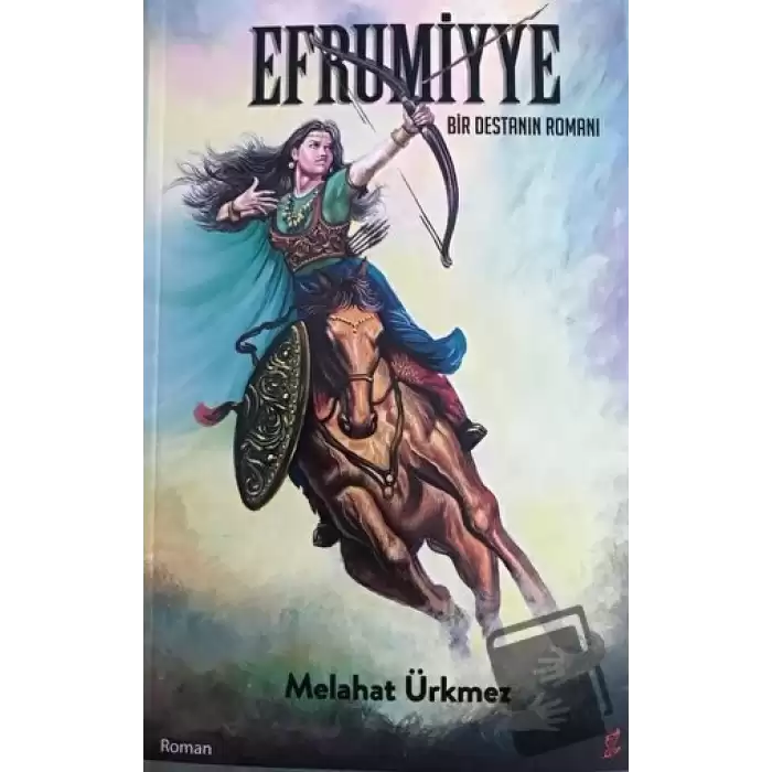 Efrumiyye - Bir Destanın Romanı