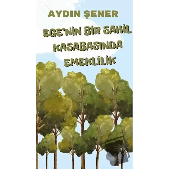 Egenin Bir Sahil Kasabasında Emeklilik