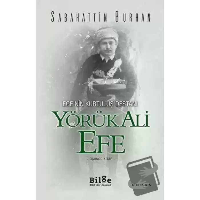 Egenin Kurtuluş Destanı Yörük Ali Efe (Üçüncü Kitap)