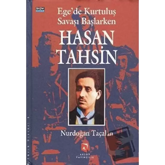 Ege’de Kurtuluş Savaşı Başlarken Hasan Tahsin (Ciltli)