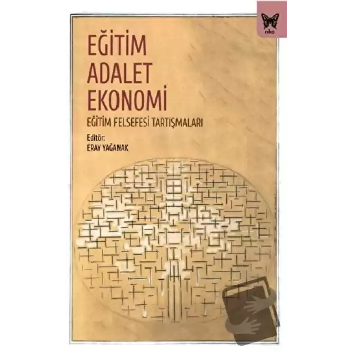 Eğitim, Adalet Ekonomi: Eğitim Felsefesi Tartışmaları