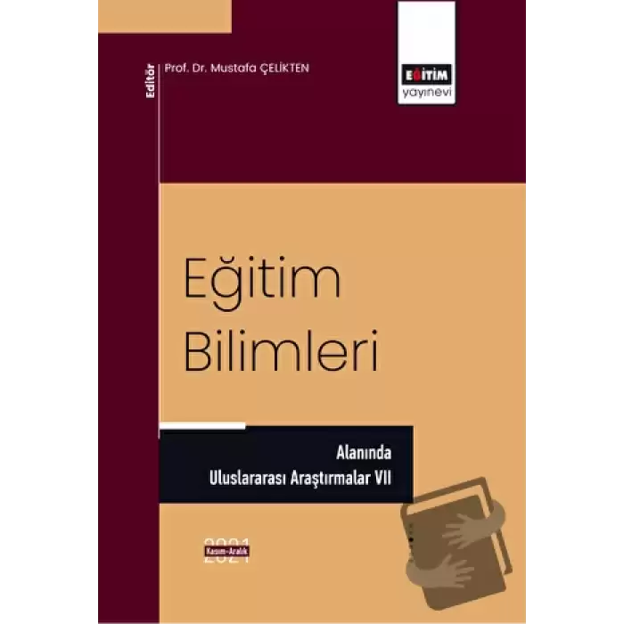 Eğitim Bilimleri Alanında Uluslararası Araştırmalar VII