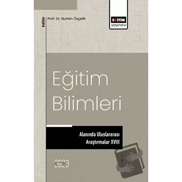 Eğitim Bilimleri Alanında Uluslararası Araştırmalar XVIII