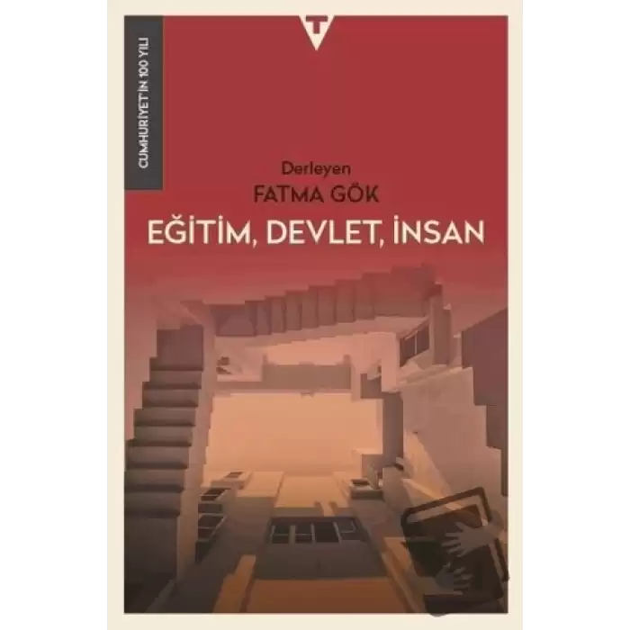 Eğitim, Devlet, İnsan - Cumhuriyetin 100 Yılı