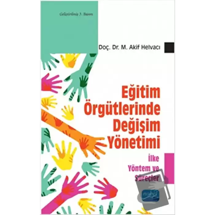 Eğitim Örgütlerinde Değişim Yönetimi - İlke Yöntem ve Süreçler