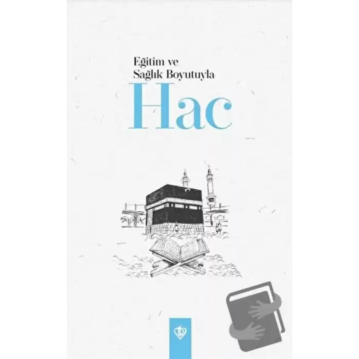 Eğitim ve Sağlık Boyutuyla Hac