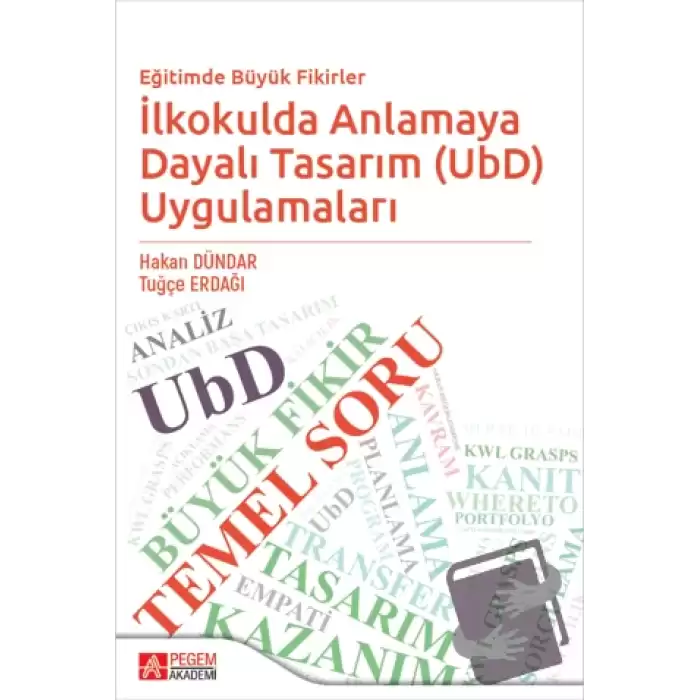 Eğitimde Büyük Fikirler İlkokulda Anlamaya Dayalı Tasarım (UbD) Uygulamaları