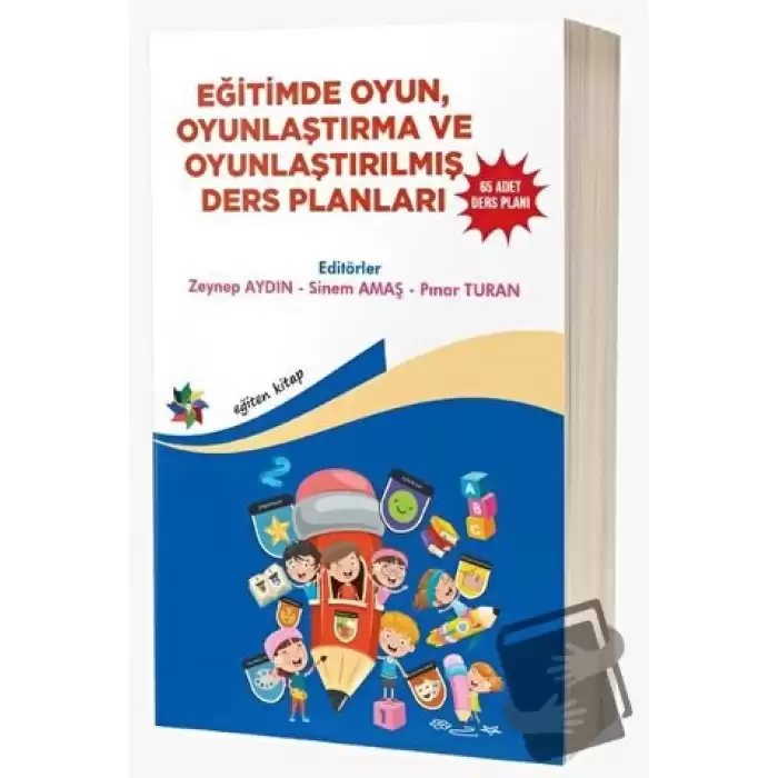 Eğitimde Oyun, Oyunlaştırma Ve Oyunlaştırılmış Ders Planları 65 Adet Ders Planı