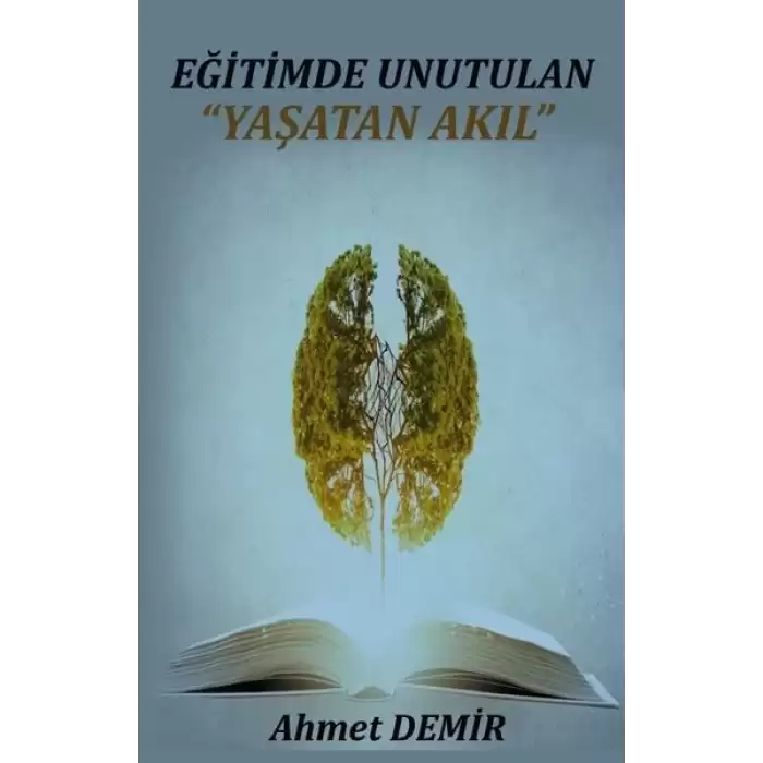 Eğitimde Unutulan Yaşatan Akıl