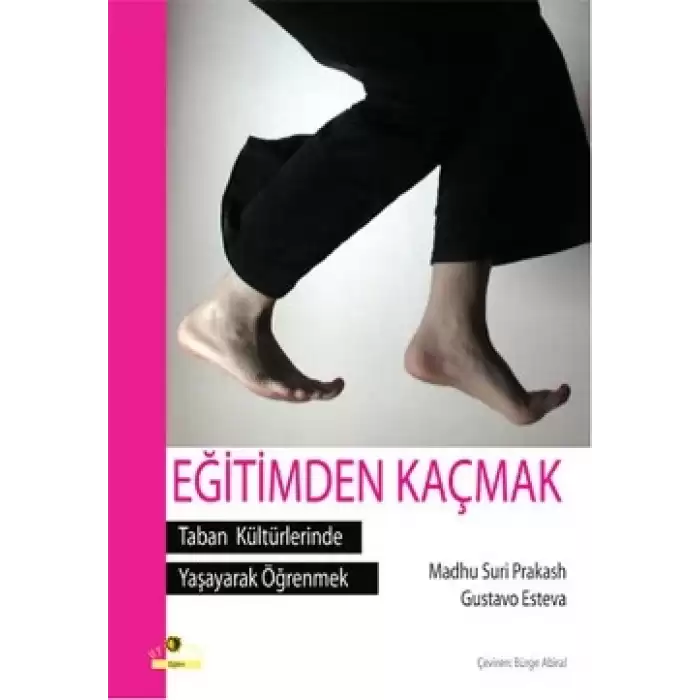 Eğitimden Kaçmak - Taban Kültürlerinde Yaşayarak Öğrenmek