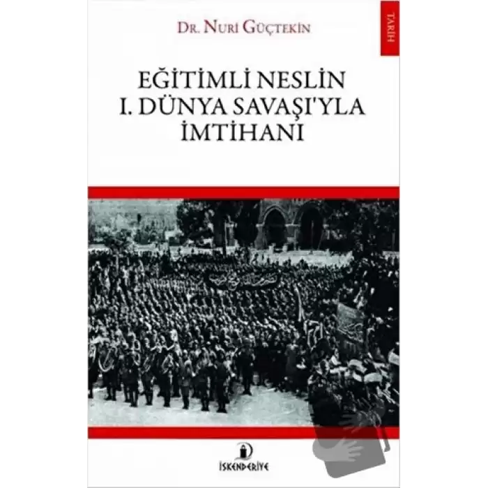 Eğitimli Neslin 1. Dünya Savaşı’yla İmtihanı